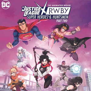 Лига справедливости x RWBY: Супергерои и охотники, Часть вторая